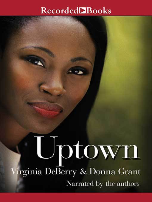Title details for Uptown by Virginia DeBerry - Available